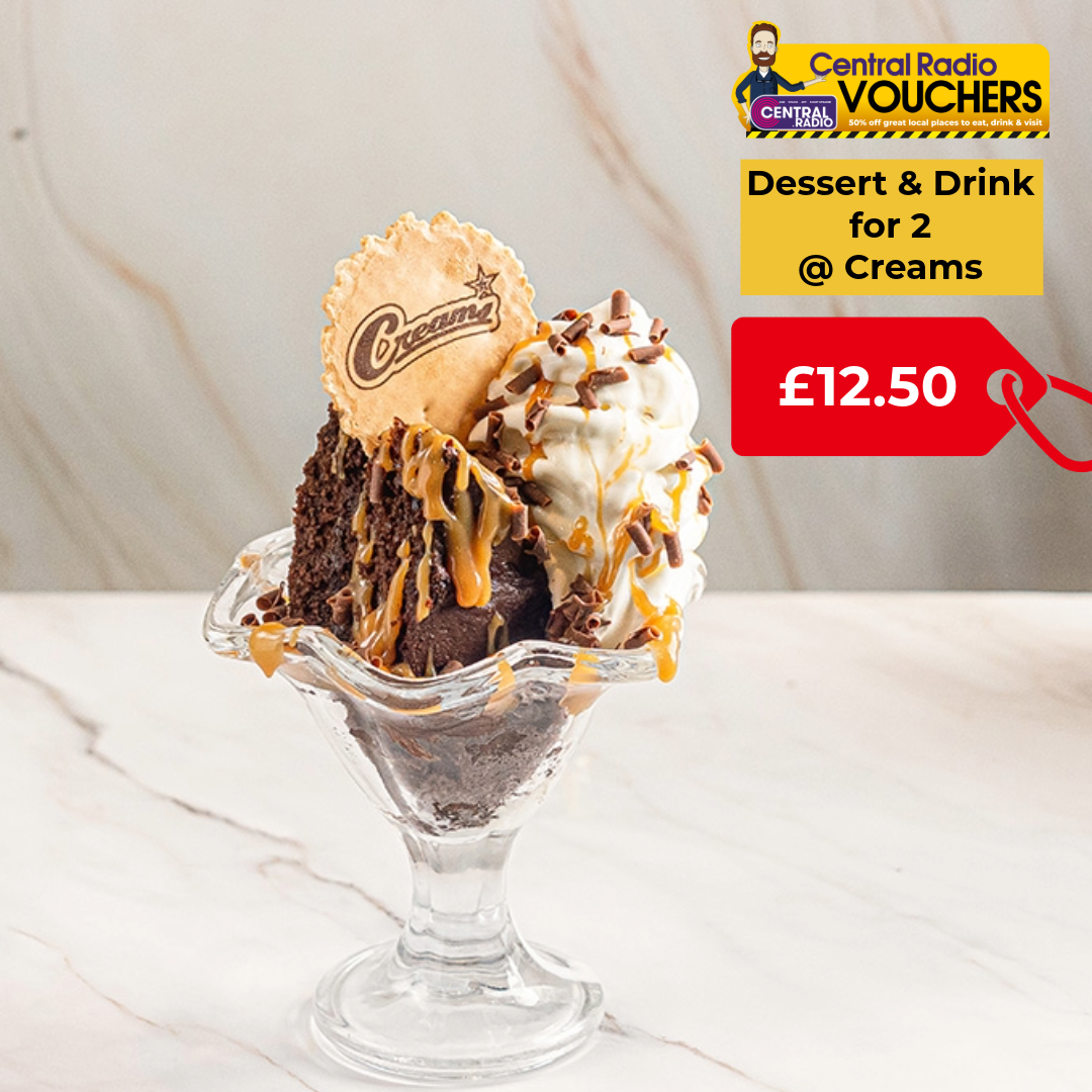 Dessert & Drink for 2 at Creams Cafe Blackburn and Wigan (worth £25)